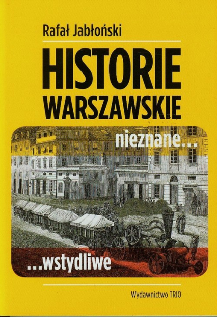 Warszawskie historie nieznane wstydliwe - Rafał Jabłoński | okładka