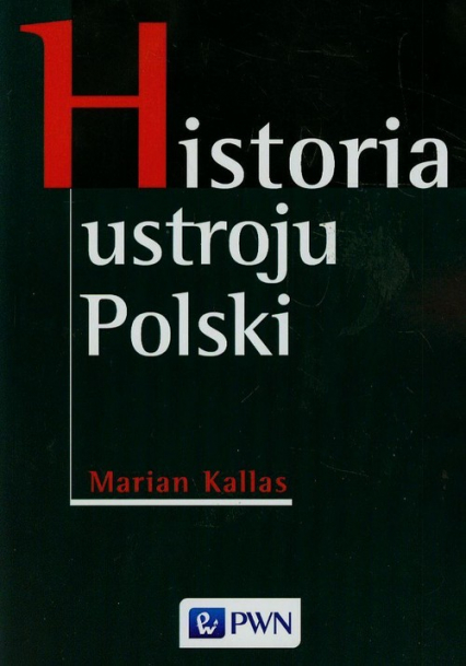 Historia ustroju Polski - Marian Kallas | okładka