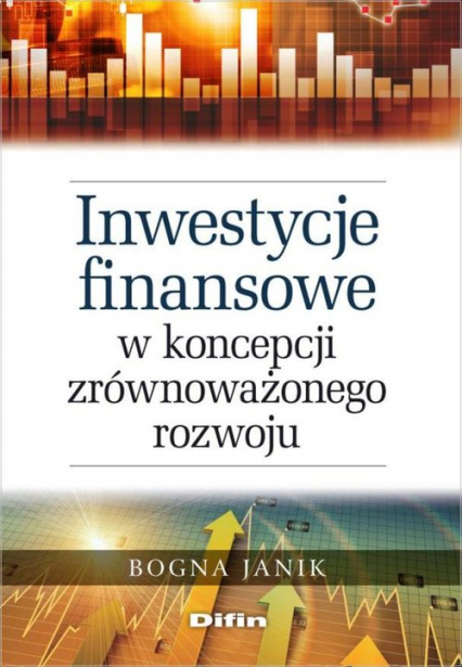 Inwestycje finansowe w koncepcji zrównoważonego rozwoju - Bogna Janik | okładka