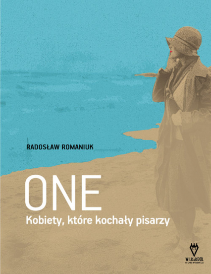 One Kobiety, które kochały pisarzy - Radosław Romaniuk | okładka
