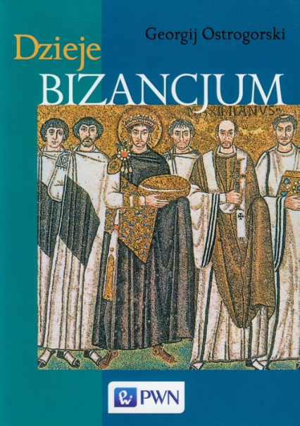 Dzieje Bizancjum - Georgij Ostrogorski | okładka