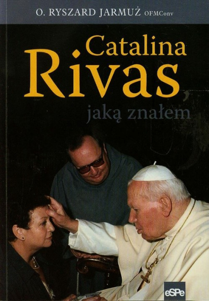 Catalina Rivas jaką znałem - Ryszard Jarmuż | okładka