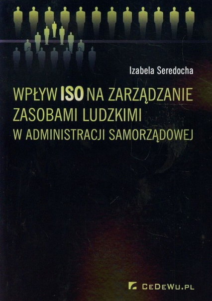 Wpływ ISO na zarządzanie zasobami ludzkimi w administracji samorządowej - Izabela Seredocha | okładka