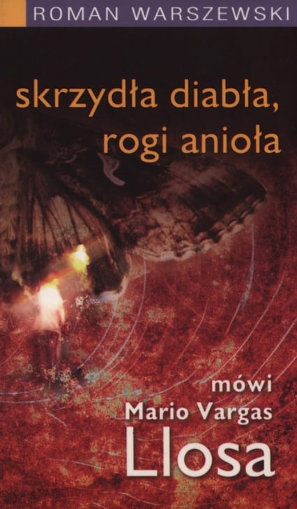 Skrzydła diabła, rogi anioła Mówi Mario Vargas Llosa - Roman Warszewski | okładka