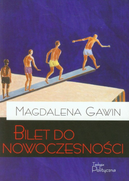 Bilet do nowoczesności O kulturze polskiej w XIX/XX wieku - Gawin Magdalena | okładka
