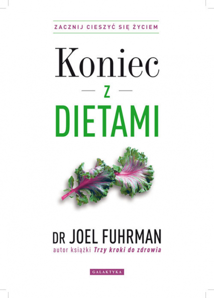 Koniec z dietami Zacznij cieszyć się życiem - Joel Fuhrman | okładka