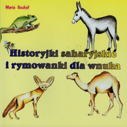 Historyjki saharyjskie i rymowanki dla wnuka - Maria Boukef | okładka