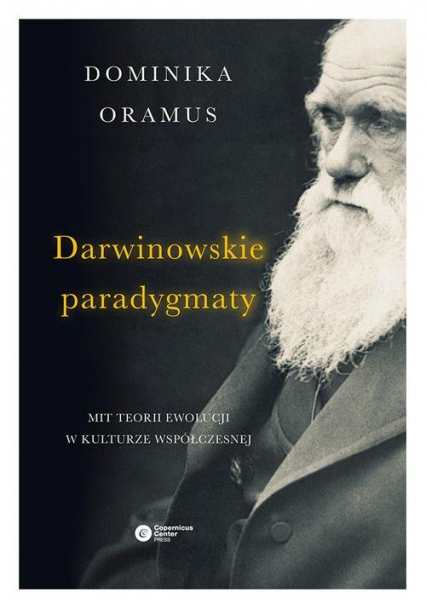 Darwinowskie paradygmaty Mit teorii ewolucji w kulturze współczesnej - Dominika Oramus | okładka