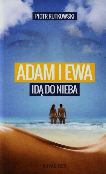 Adam i Ewa idą do Nieba - Piotr Rutkowski | okładka