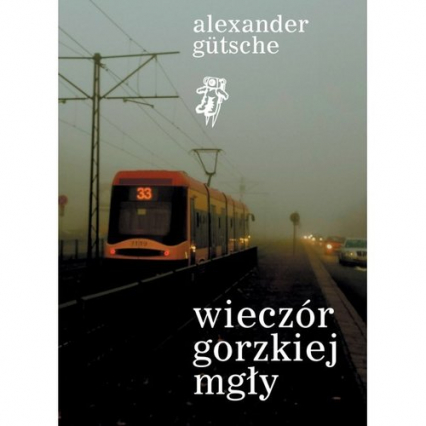 Wieczór gorzkiej mgły - Alexander Gutsche | okładka