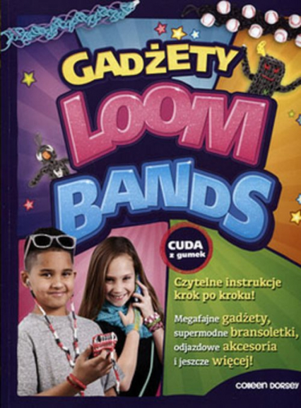 Loom Bands Gadżety - Colleen Dorsey | okładka