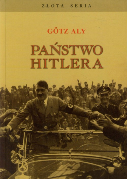 Państwo Hitlera - Gotz Aly | okładka