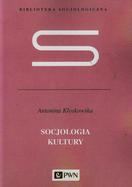 Socjologia kultury - Antonina Kłoskowska | okładka