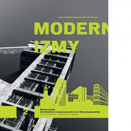 Modernizmy Architektura nowoczesności w II Rzeczypospolitej Tom 2 - Praca zbiorowa | okładka