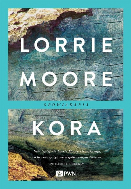 Kora Opowiadania - Lorrie Moore | okładka