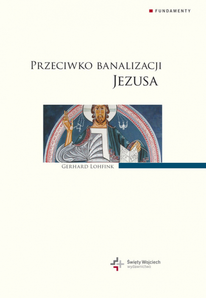 Przeciwko banalizacji Jezusa - Gerhard Lohfink | okładka