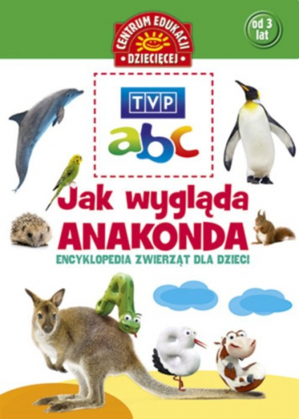 Jak wygląda anakonda Encyklopedia zwierząt dla dzieci -  | okładka