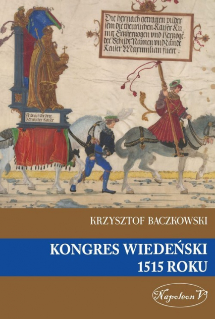 Kongres Wiedeński 1515 roku - Krzysztof Baczkowski | okładka
