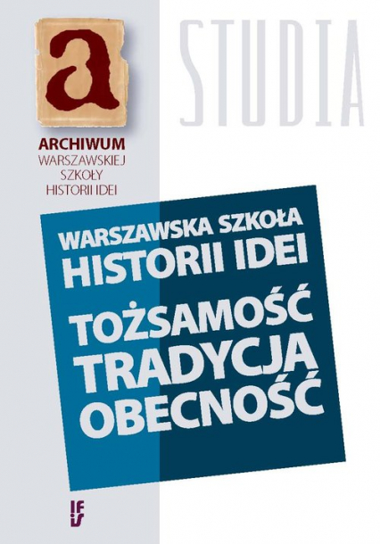 Warszawska szkoła historii idei Tożsamość - tradycja - obecność -  | okładka