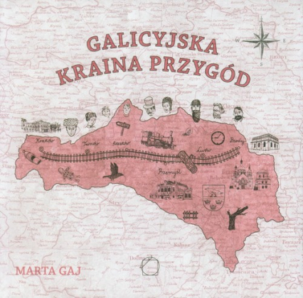 Galicyjska kraina przygód - Marta Gaj | okładka