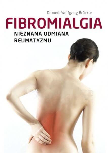 Fibromialgia Nieznana odmiana reumatyzmu - Wolfgang Brückle | okładka