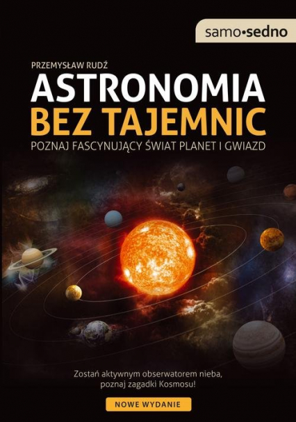 Astronomia bez tajemnic Poznaj fascynujący świat planet i gwiazd - Przemysław Rudź | okładka