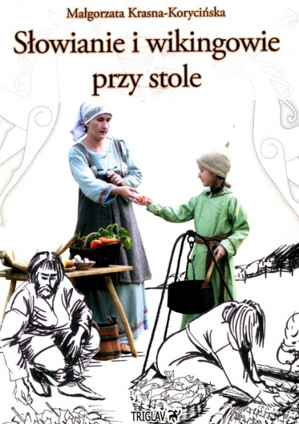 Słowianie i wikingowie przy stole - Małgorzata Krasna-Korycińska | okładka