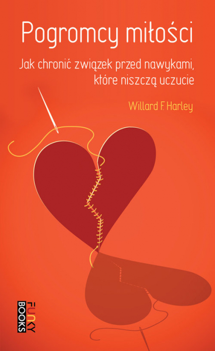 Pogromcy miłości jak chronić związek przed nawykami, które niszczą uczucie - Harley Willard F. jr | okładka