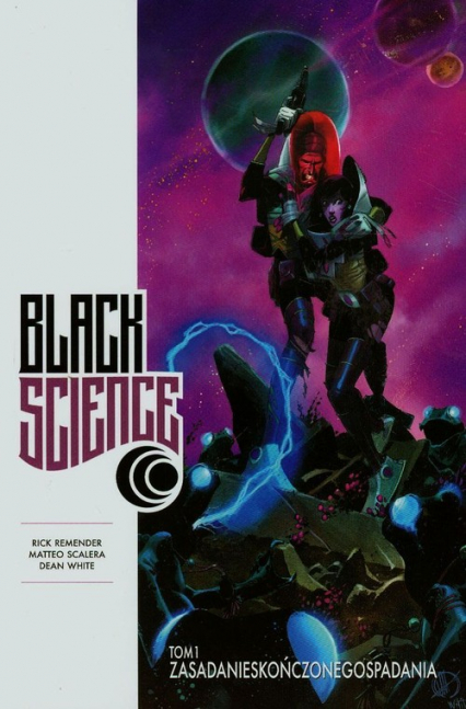Black science Tom 1 Zasada nieskończonego spadania - Remender Rick, Scalera Matteo, White Dean | okładka