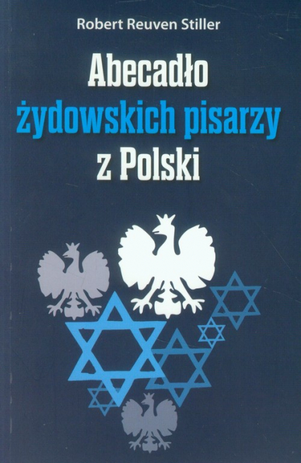 Abecadło żydowskich pisarzy z Polski - Stiller Reuven Robert | okładka