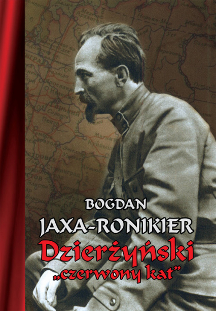 Dzierżyński "czerwony kat" - Bogdan Jaxa-Ronikier | okładka