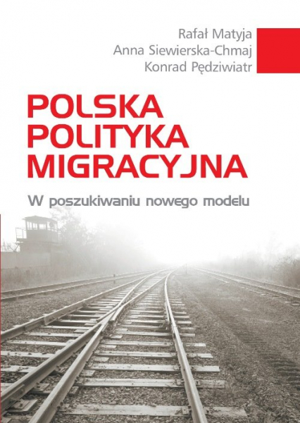 Polska polityka migracyjna W poszukiwaniu nowego modelu - Matyja Rafał | okładka
