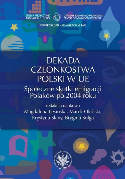 Dekada członkostwa Polski w UE Społeczne skutki emigracji Polaków po 2004 roku -  | okładka
