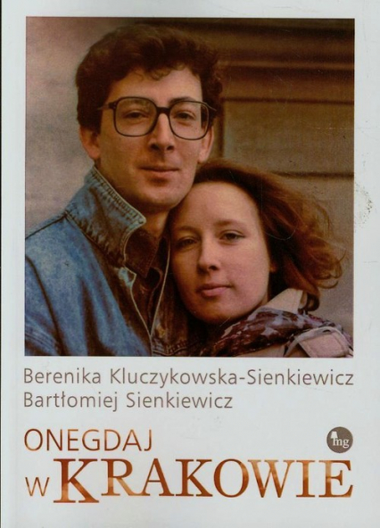 Onegdaj w Krakowie - Bartłomiej Sienkiewicz, Berenika Kluczykowska-Sienkiewicz | okładka