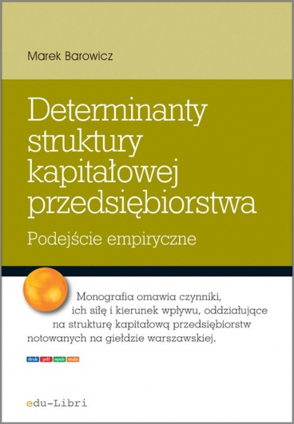 Determinanty struktury kapitałowej przedsiębiorstwa Podejście empiryczne - Marek Barowicz | okładka