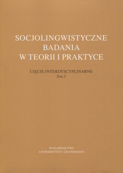 Socjolingwistyczne badania w teorii i praktyce Tom 2 Ujęcie interdyscyplinarne -  | okładka