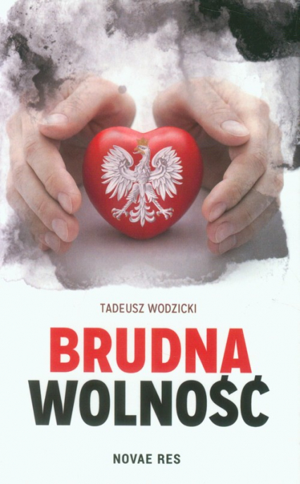 Brudna wolność - Tadeusz Wodzicki | okładka