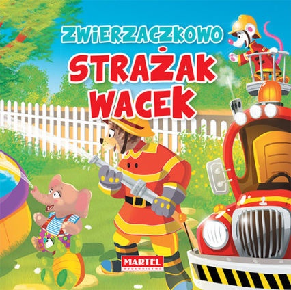 Zwierzaczkowo Strażak Wacek - Wiesław Drabik | okładka