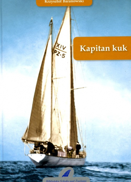 Kapitan kuk - Baranowski Krzysztof | okładka