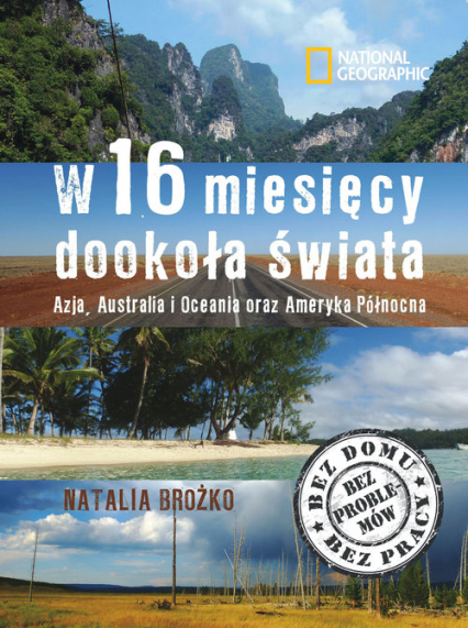 W szesnaście miesięcy dookoła świata Azja Australia i Oceania oraz Ameryka Północna - Natalia Brożko | okładka