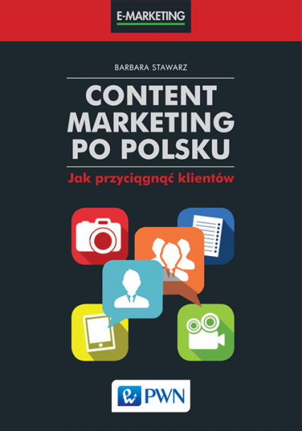 Content marketing po polsku Jak przyciągnąć klientów - Barbara Stawarz | okładka