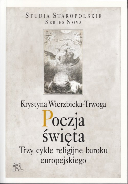 Poezja święta Trzy cykle religijne baroku europejskiego - Krystyna Wierzbicka-Trwoga | okładka
