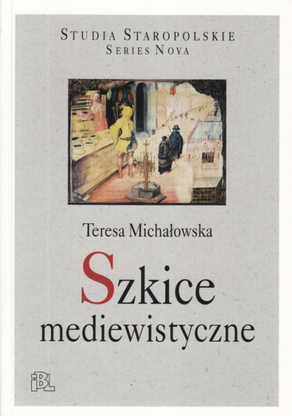 Szkice mediewistyczne - Teresa Michałowska | okładka