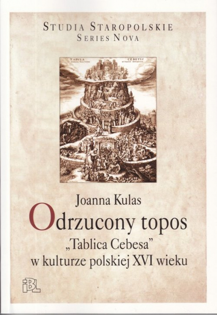 Odrzucony topos "Tablica Cebesa" w kulturze polskiej XVI wieku - Joanna Kulas | okładka