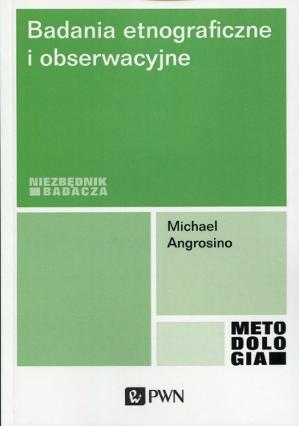 Badania etnograficzne i obserwacyjne - Michael Angrosino | okładka