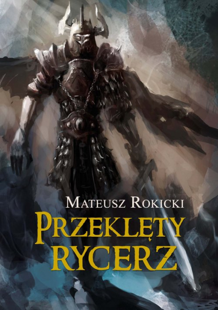 Przeklęty rycerz - Mateusz Rokicki | okładka