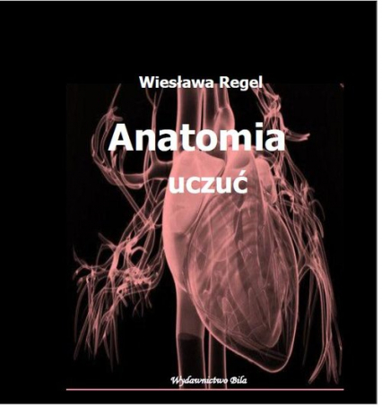Anatomia uczuć - Wiesława Regel | okładka