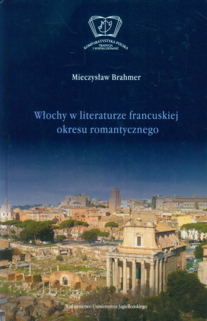 Włochy w literaturze francuskiej okresu romantycznego - Mieczysław Brahmer | okładka