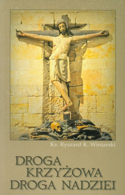 Droga krzyżowa droga nadziei - Winiarski Ryszard K. | okładka