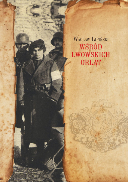 Wśród lwowskich Orląt - Wacław Lipiński | okładka